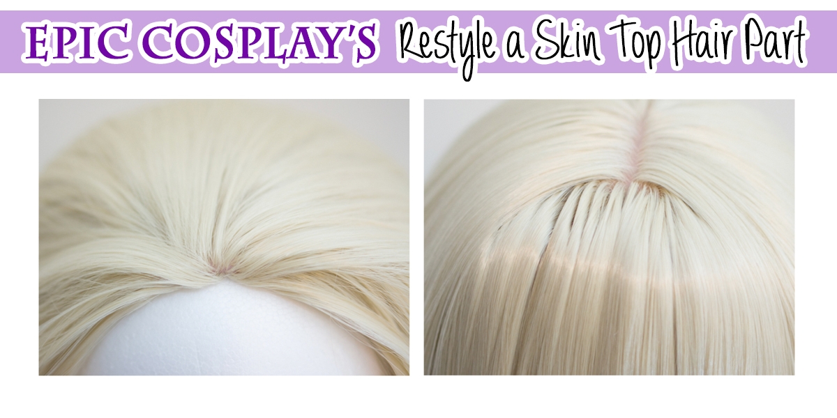 Restyle a Skin Top Hair Part